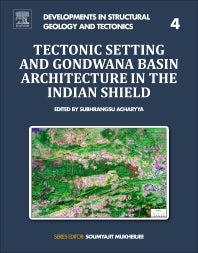 Tectonic Setting and Gondwana Basin Architecture in the Indian Shield (Paperback) 9780128152188