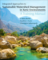 Integrated Approaches to Sustainable Watershed Management in Xeric Environments; A Training Manual (Paperback) 9780128152751