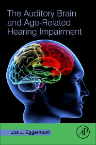 The Auditory Brain and Age-Related Hearing Impairment (Hardback) 9780128153048