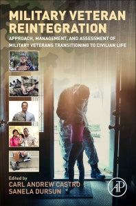 Military Veteran Reintegration; Approach, Management, and Assessment of Military Veterans Transitioning to Civilian Life (Hardback) 9780128153123