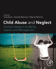 Child Abuse and Neglect; Forensic Issues in Evidence, Impact and Management (Paperback) 9780128153444