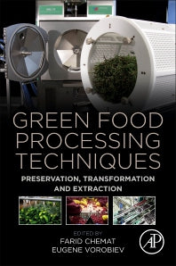 Green Food Processing Techniques; Preservation, Transformation and Extraction (Paperback) 9780128153536