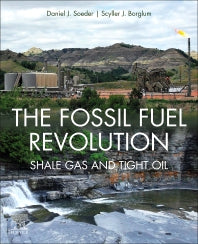 The Fossil Fuel Revolution; Shale Gas and Tight Oil (Paperback / softback) 9780128153970