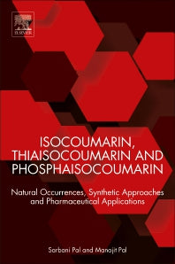 Isocoumarin, Thiaisocoumarin and Phosphaisocoumarin; Natural Occurrences, Synthetic Approaches and Pharmaceutical Applications (Paperback) 9780128154113