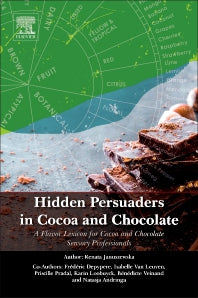 Hidden Persuaders in Cocoa and Chocolate; A Flavor Lexicon for Cocoa and Chocolate Sensory Professionals (Paperback) 9780128154472