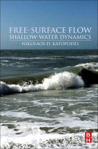 Free-Surface Flow:; Shallow Water Dynamics (Paperback) 9780128154878