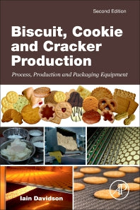 Biscuit, Cookie and Cracker Production; Process, Production and Packaging Equipment (Paperback) 9780128155790