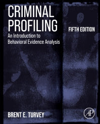 Criminal Profiling; An Introduction to Behavioral Evidence Analysis (Hardback) 9780128155837