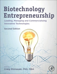 Biotechnology Entrepreneurship; Leading, Managing and Commercializing Innovative Technologies (Hardback) 9780128155851