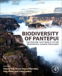 Biodiversity of Pantepui; The Pristine "Lost World" of the Neotropical Guiana Highlands (Paperback) 9780128155912