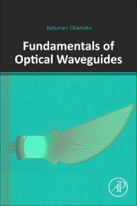 Fundamentals of Optical Waveguides (Paperback) 9780128156018