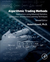 Algorithmic Trading Methods; Applications Using Advanced Statistics, Optimization, and Machine Learning Techniques (Paperback) 9780128156308