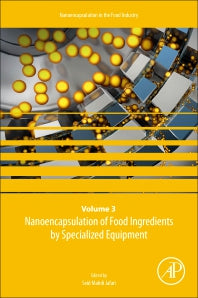 Nanoencapsulation of Food Ingredients by Specialized Equipment; Volume 3 in the Nanoencapsulation in the Food Industry series (Paperback) 9780128156711