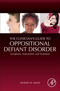 The Clinician's Guide to Oppositional Defiant Disorder; Symptoms, Assessment, and Treatment (Paperback) 9780128156827