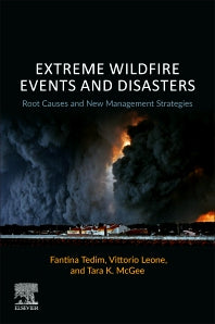 Extreme Wildfire Events and Disasters; Root Causes and New Management Strategies (Paperback) 9780128157213