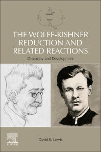 The Wolff-Kishner Reduction and Related Reactions; Discovery and Development (Paperback) 9780128157275