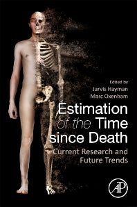 Estimation of the Time since Death; Current Research and Future Trends (Paperback) 9780128157312