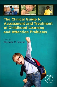 The Clinical Guide to Assessment and Treatment of Childhood Learning and Attention Problems (Paperback) 9780128157558