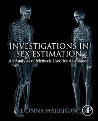 Investigations in Sex Estimation; An Analysis of Methods Used for Assessment (Hardback) 9780128157787