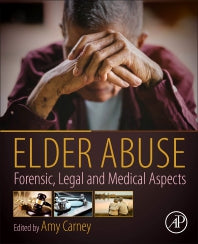 Elder Abuse; Forensic, Legal and Medical Aspects (Paperback) 9780128157794