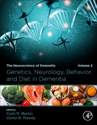 Genetics, Neurology, Behavior, and Diet in Dementia; The Neuroscience of Dementia, Volume 2 (Hardback) 9780128158685