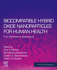Biocompatible Hybrid Oxide Nanoparticles for Human Health; From Synthesis to Applications (Paperback) 9780128158753
