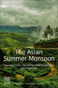 The Asian Summer Monsoon; Characteristics, Variability, Teleconnections and Projection (Paperback) 9780128158814