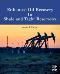 Enhanced Oil Recovery in Shale and Tight Reservoirs (Paperback) 9780128159057