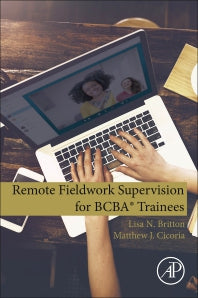 Remote Fieldwork Supervision for BCBA® Trainees (Paperback) 9780128159149