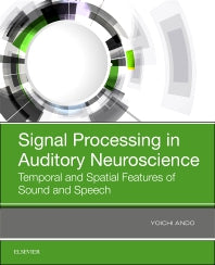 Signal Processing in Auditory Neuroscience; Temporal and Spatial Features of Sound and Speech (Paperback) 9780128159385