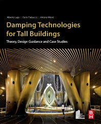 Damping Technologies for Tall Buildings; Theory, Design Guidance and Case Studies (Paperback) 9780128159637