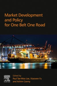 Market Development and Policy for One Belt One Road (Paperback) 9780128159712