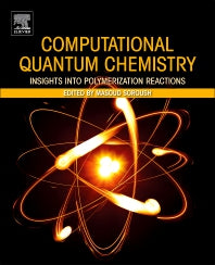 Computational Quantum Chemistry; Insights into Polymerization Reactions (Paperback) 9780128159835