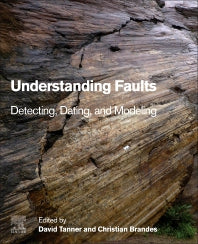 Understanding Faults; Detecting, Dating, and Modeling (Paperback) 9780128159859