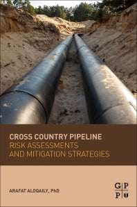 Cross Country Pipeline Risk Assessments and Mitigation Strategies (Paperback) 9780128160077