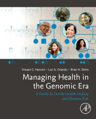 Managing Health in the Genomic Era; A Guide to Family Health History and Disease Risk (Paperback) 9780128160152