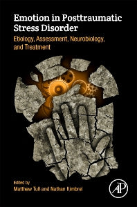 Emotion in Posttraumatic Stress Disorder; Etiology, Assessment, Neurobiology, and Treatment (Hardback) 9780128160220