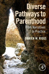 Diverse Pathways to Parenthood; From Narratives to Practice (Paperback) 9780128160237