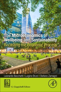 The Microeconomics of Wellbeing and Sustainability; Recasting the Economic Process (Paperback) 9780128160275