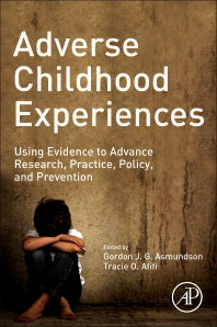 Adverse Childhood Experiences; Using Evidence to Advance Research, Practice, Policy, and Prevention (Paperback) 9780128160657