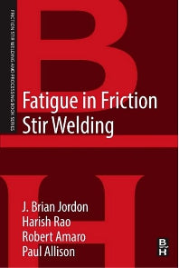 Fatigue in Friction Stir Welding (Paperback) 9780128161319