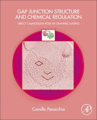 Gap Junction Structure and Chemical Regulation; Direct Calmodulin Role in Cell-to-Cell Channel Gating (Paperback) 9780128161500