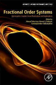 Fractional Order Systems; Optimization, Control, Circuit Realizations and Applications (Paperback) 9780128161524