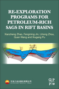 Re-exploration Programs for Petroleum-Rich Sags in Rift Basins (Paperback) 9780128161531