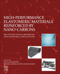 High-Performance Elastomeric Materials Reinforced by Nano-Carbons; Multifunctional Properties and Industrial Applications (Paperback) 9780128161982