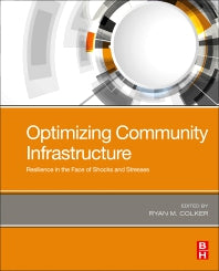 Optimizing Community Infrastructure; Resilience in the Face of Shocks and Stresses (Paperback) 9780128162408
