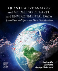 Quantitative Analysis and Modeling of Earth and Environmental Data; Space-Time and Spacetime Data Considerations (Paperback) 9780128163412