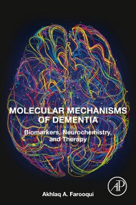 Molecular Mechanisms of Dementia; Biomarkers, Neurochemistry, and Therapy (Paperback) 9780128163474