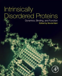 Intrinsically Disordered Proteins; Dynamics, Binding, and Function (Paperback) 9780128163481