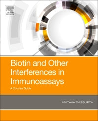 Biotin and Other Interferences in Immunoassays; A Concise Guide (Paperback) 9780128164297